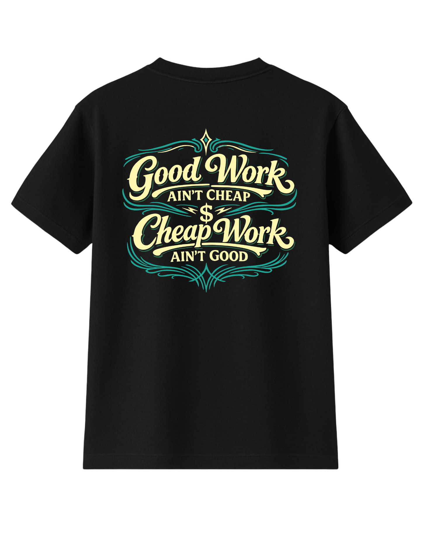 Good Work Ain't Cheap T-Shirt